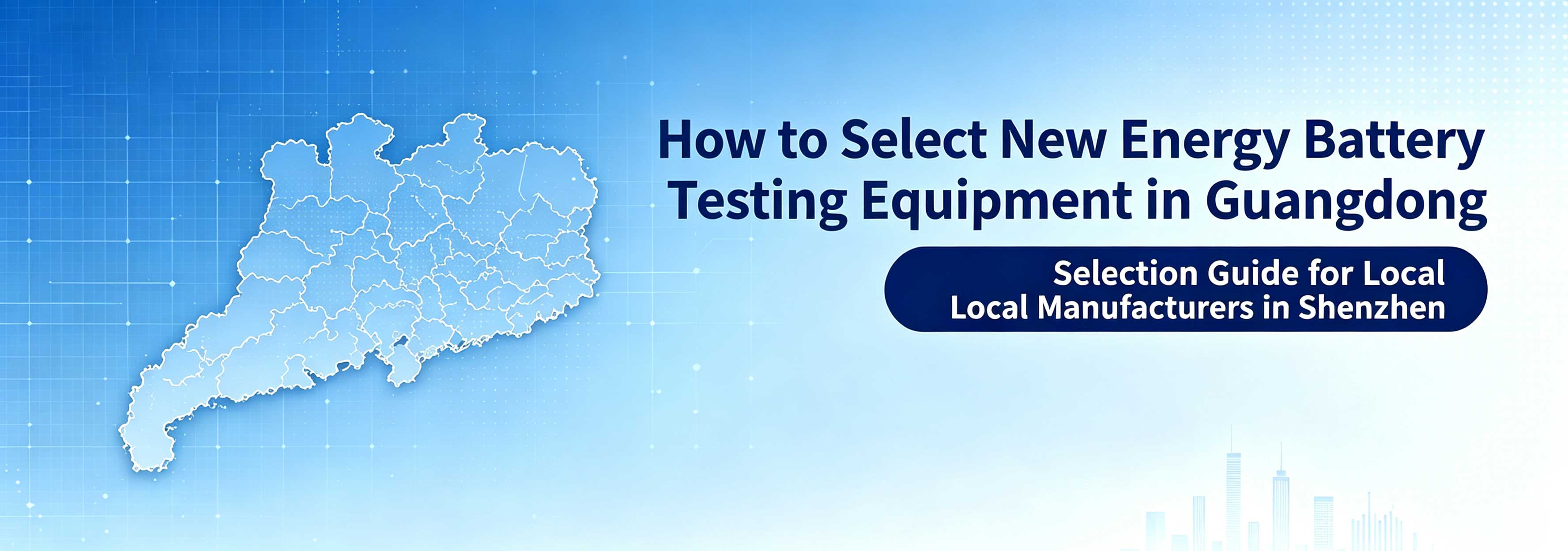 How to Choose New Energy Battery Testing Equipment in Guangdong